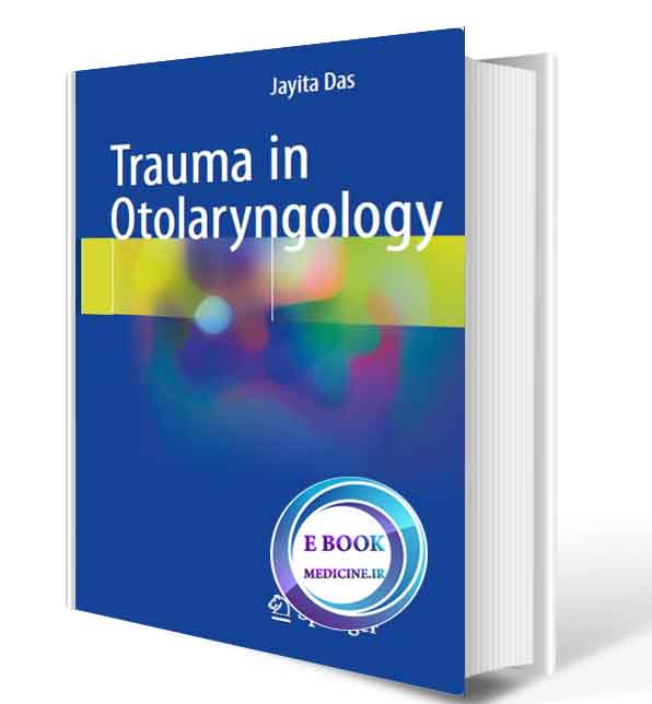 دانلود کتاب Trauma in Otolaryngology2018(ORIGINAL PDF)